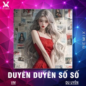 Duyên Duyên Số Số (Remix)