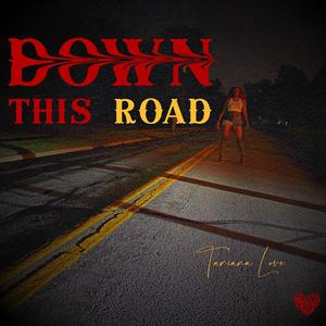 Down This Road (DTR)