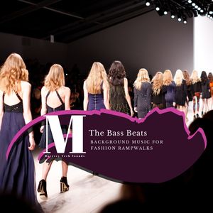 The Bass Beats - Background Music For Fashion Rampwalks