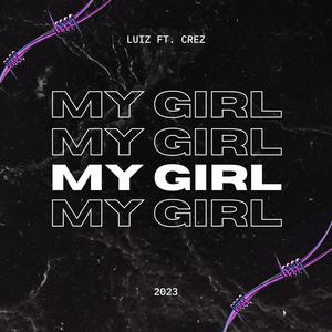 My Girl (feat. Crez) (Explicit)