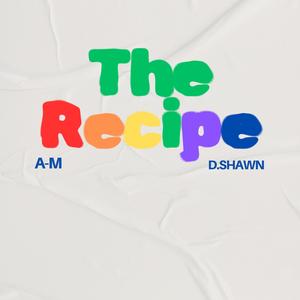 The Recipe (feat. D. Shawn)