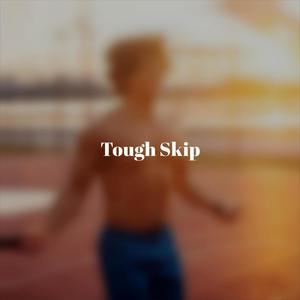 Tough Skip