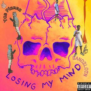 Losing My Mind (feat. Ygb Pierre) (Explicit)