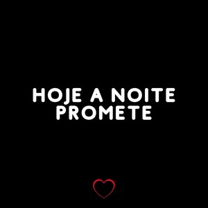 Hoje a Noite Promete (Explicit)