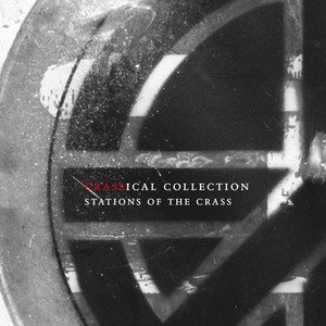 Stations of the Crass (Crassical Collection) [Explicit]