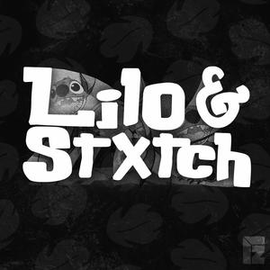 Lilo & Stxtch (Explicit)