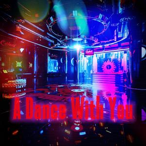 A dance with you (feat. Louis Cvroll)