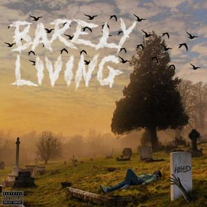 Barely Living (Explicit)