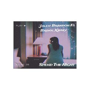 Spend The Night (feat. Bronx_xBaby) (Explicit)