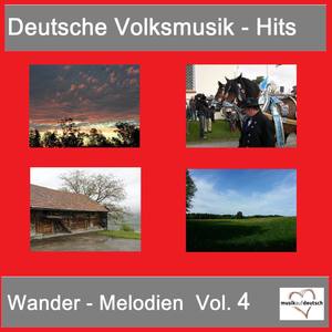 Deutsche Volksmusik-Hits: Wander-Melodien, Vol. 4