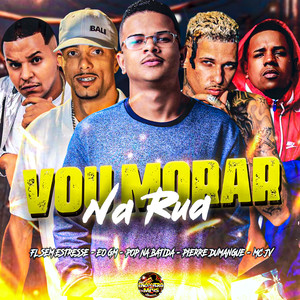 Vou Morar na Rua (Explicit)