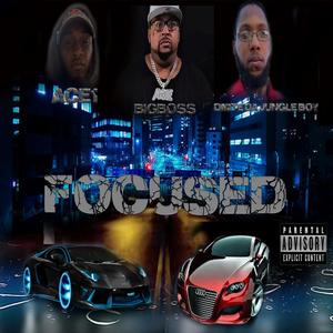Focused (feat. Big Boss & D’Mite Da Jungle Boy) (Explicit)