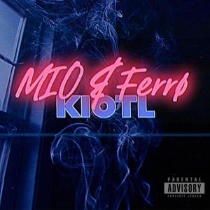 KIOTL (feat. Ferrø) [Explicit]