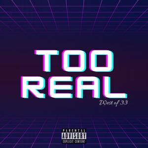 Too Real (Explicit)