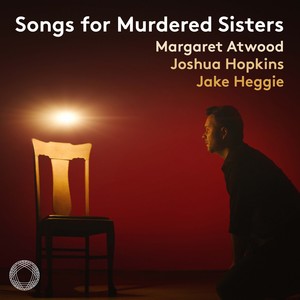 Songs for Murdered Sisters - Songs for Murdered Sisters: No. 1, Empty Chair - No. 2, Enchantment