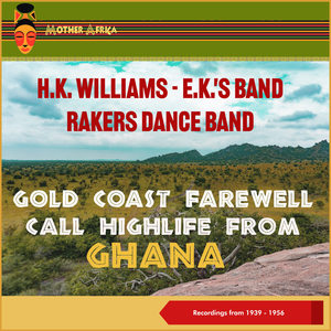 Gold Coast Farewell Call (Highlife from Ghana, Recordings 1939 - 1956)