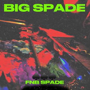 BIG SPADE (Explicit)