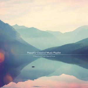 Peaceful Classical Music Playlist: 14 Relaxing and Calm Classical Pieces - Tidal Flow