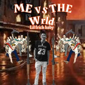 ME VS THE WRLD (Explicit)