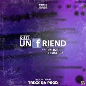 Un-Friend (feat. Ikonic Slasher) (Explicit)