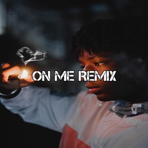 On Me Remix
