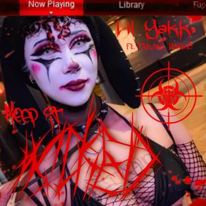 KEEP IT WICKED (feat. MAN!AC & Fxk.Ani) (Explicit)