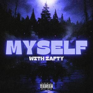 Myself (feat. Zafty) [Single Version] [Explicit]