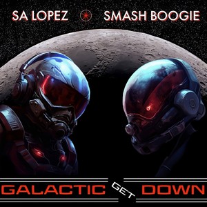 Galactic Get Down (Explicit)