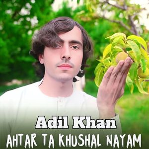 Ahtar Ta Khushal Nayam