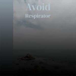 Avoid Respirator