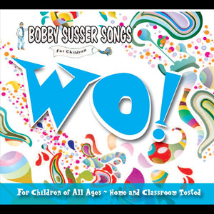 Wo! (Bobby Susser Songs for Children)