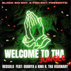 WELCOME TO THA JUNGLE (feat. DUBBYA & King B. Tha Visionary) [Explicit]