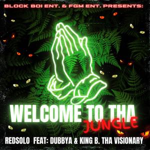 WELCOME TO THA JUNGLE (feat. DUBBYA & King B. Tha Visionary) (Explicit)