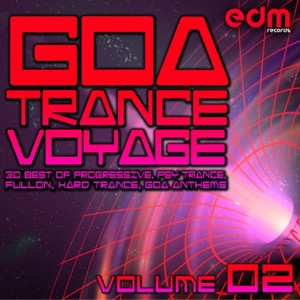 Goa Trance Voyage V.2 - Masters of Progressive, Psychedelic & Hard Acid Trance