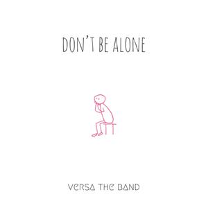Don't Be Alone