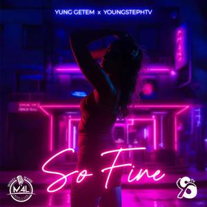 So Fine (feat. YoungStephTv) [Explicit]