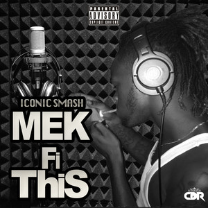 Mek Fi This (Explicit)