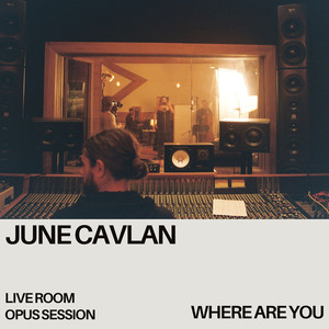 Where Are You (Live Room Opus Session)