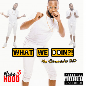 What We Doin?! (No Gimmicks 2.0) [Explicit]