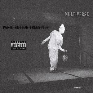 MULTIVERSE / PANIC BUTTON FREESTYLE (Explicit)