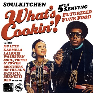 Soulkitchen What's Cookin'! 5th Serving (Futurized Funk Food)