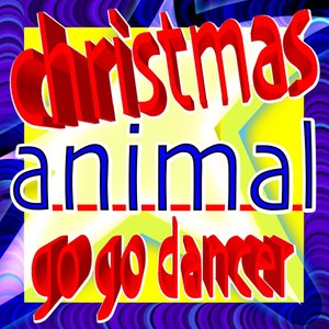 Christmas Animal Go Go Dancer - With All I Want for Christmas Is You, Wonderful Dream, Last Christma