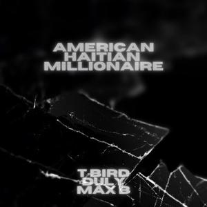 American Haitian Millionaire (feat. Max B) (Explicit)