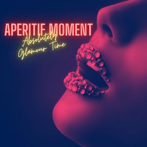 Aperitif Moment: Absolutely Glamour Time