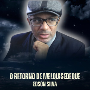 O RETORNO DE MELQUISEDEQUE