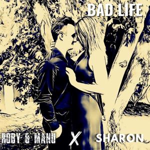 Bad Life (feat. Sharon)