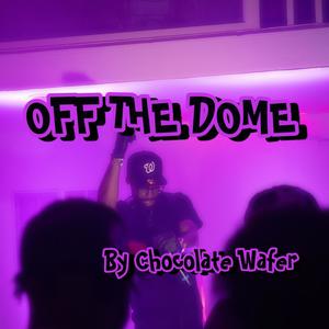 Off The Dome (Explicit)