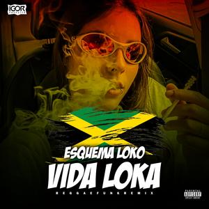 ESQUEMA LOKO vs VIDA LOKA (Reggae Remix)