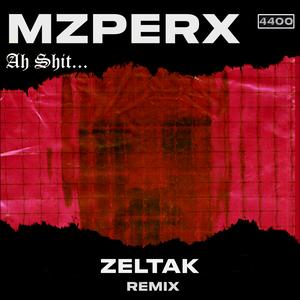 Ah **** (Zeltak remix) [Explicit]