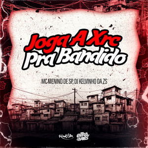 Joga a XRC Pra Bandido